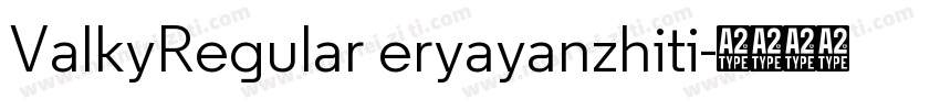 ValkyRegular eryayanzhiti字体转换